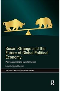 Susan Strange and the Future of Global Political Economy