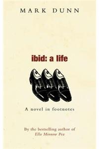Ibid A Life
