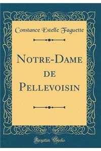 Notre-Dame de Pellevoisin (Classic Reprint)