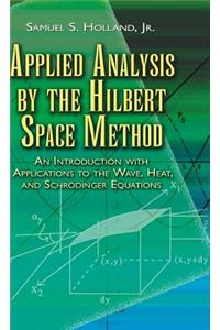 Applied Analysis by the Hilbert Space Method