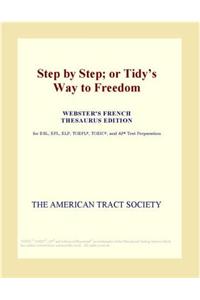 Step by Step; Or Tidys Way to Freedom (Webster's French Thesaurus Edition)
