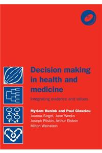 Decision Making in Health and Medicine: Integrating Evidence and Values [With CDROM]