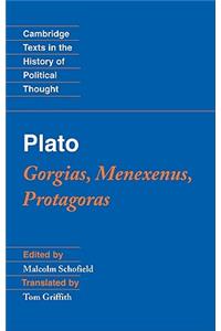 Plato: Gorgias, Menexenus, Protagoras
