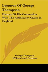 Lectures Of George Thompson