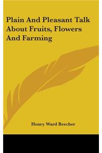 Plain And Pleasant Talk About Fruits, Flowers And Farming