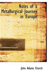Notes of a Metallurgical Journey in Europe