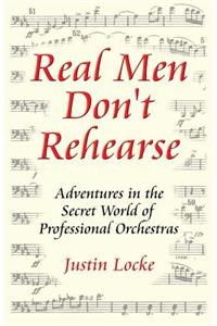 Real Men Don't Rehearse