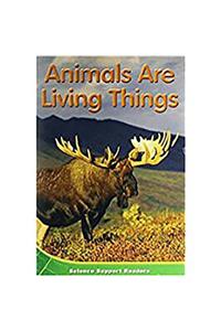 Houghton Mifflin Science: Support Reader Chapter 2 Level 2 Animals Are Living Things