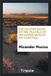 The Second Book of the Travels of Nicander Nucius of Corcyra