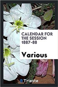 Calendar for the Session 1887-88