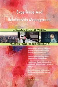 Experience And Relationship Management A Complete Guide - 2019 Edition