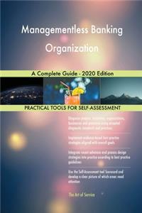 Managementless Banking Organization A Complete Guide - 2020 Edition