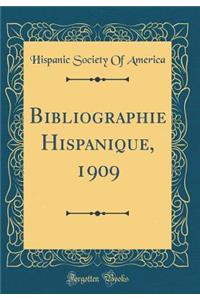 Bibliographie Hispanique, 1909 (Classic Reprint)