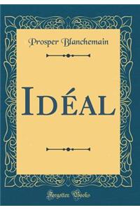 Idéal (Classic Reprint)