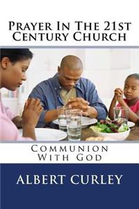 Prayer in the 21st Century Church