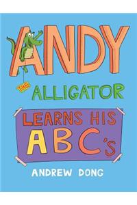 Andy the Alligator Learns His Abc's