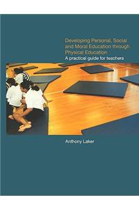 Developing Personal, Social and Moral Education Through Physical Education