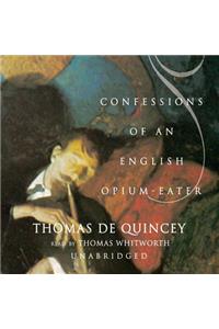 Confessions of an English Opium-Eater Lib/E