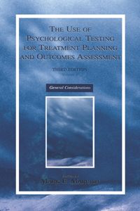 The Use of Psychological Testing for Treatment Planning and Outcomes Assessment