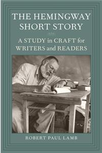 Hemingway Short Story: A Study in Craft for Writers and Readers