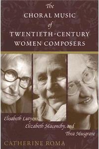 Choral Music of Twentieth-Century Women Composers