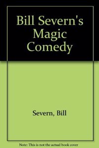 Bill Severn's Magic Comedy