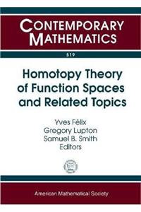 Homotopy Theory of Function Spaces and Related Topics