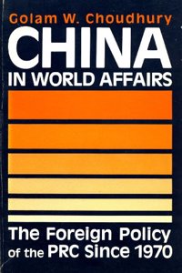 China in World Affairs: The Foreign Policy of the PRC Since 1970