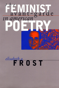 The Feminist Avant-garde in American Poetry