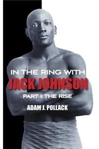 In the Ring With Jack Johnson - Part I