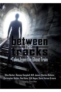 Between the Tracks Tales from the Ghost Train 5x7