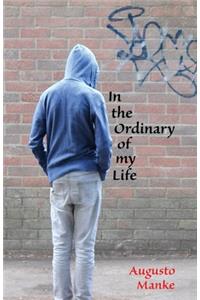 In the Ordinary of my Life