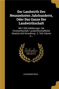 Der Landwirth Des Neunzehnten Jahrhunderts, Oder Das Ganze Der Landwirthschaft