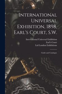 International Universal Exhibition, 1898, Earl's Court, S.W.