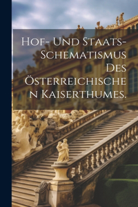 Hof- und Staats-Schematismus des österreichischen Kaiserthumes.