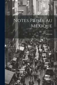 Notes Prises Au Mexique