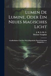Lumen De Lumine, Oder Ein Neues Magisches Licht