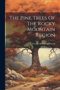 Pine Trees Of The Rocky Mountain Region