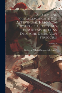 Allgemeine Kriegsgeschichte des Alterthums. Hrsg. von Fürst N.S. Galitzin. Aus dem Russischen ins Deutsche übers. von Streccius; Volume 3