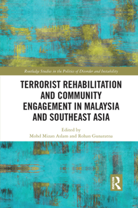 Terrorist Rehabilitation and Community Engagement in Malaysia and Southeast Asia