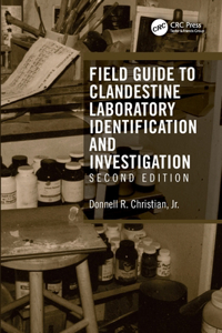 Field Guide to Clandestine Laboratory Identification and Investigation