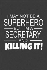 I May Not Be A Superhero But I'm A Secretary And Killing It!