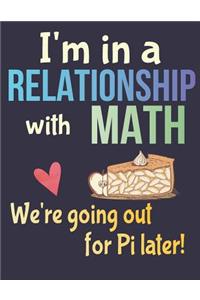 I'm in a Relationship with Math; We're Going Out for Pi Later