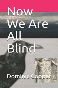 Now We Are All Blind