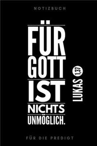 Für Gott ist nichts unmöglich Lukas 1,37 Notizbuch für die Predigt