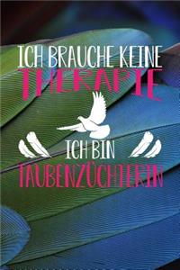 Ich brauche keine Therapie Ich bin Taubenzüchterin