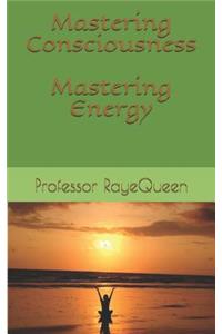 Mastering Consciousness. Mastering Energy.