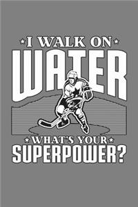 I Walk On Water What's Your superpower