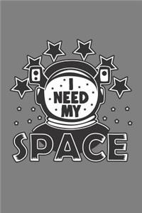 I Need My space