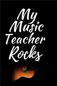 My Music Teacher Rocks: Music Journal: Gifts For Music Lovers, Teachers, Students, Songwriters. Presents For Musicians. 6 x 9in Journal Ruled Notebook To Write In 200 Lined